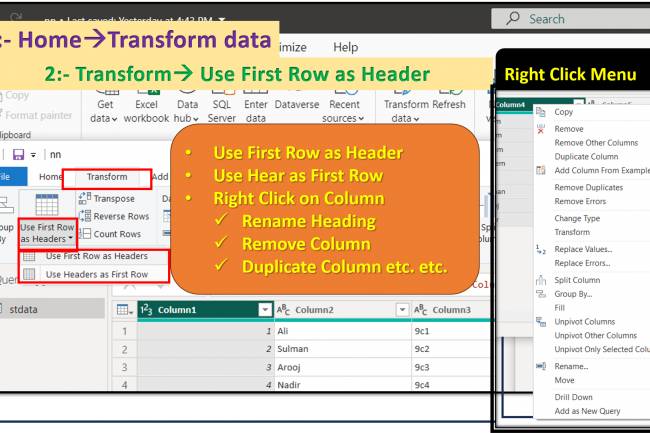 Transform Tab in Query Editor: Use First Row as Headers and Use Headers as First Row of Query Editor, rename heading and other option of right click: Lesson-7 P-8.1